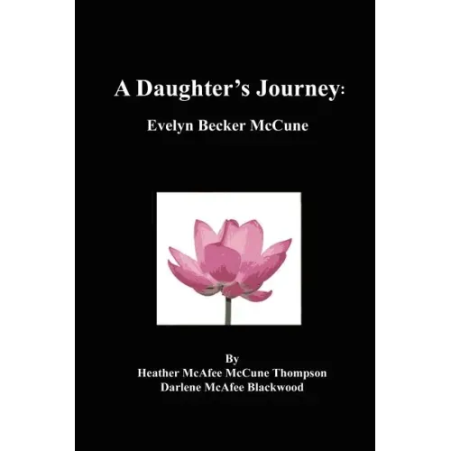 A Daughter's Journey: Evelyn Becker McCune