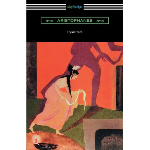 Lysistrata: (Translated with Annotations by The Athenian Society)