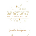 Daily Messages from Mother Malia: The Great Mother