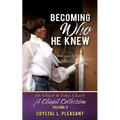 Becoming Who He Knew: Ish Chayil & Eshet Chayil A Chayil Collection, Volume II