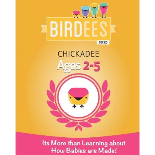 It's More Than Learning about How Babies are Made!: Chickadee Ages 2-5