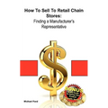 How to Sell to Retail Chain Stores: Finding a Manufacturer's Representative