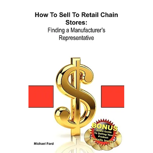 How to Sell to Retail Chain Stores: Finding a Manufacturer's Representative