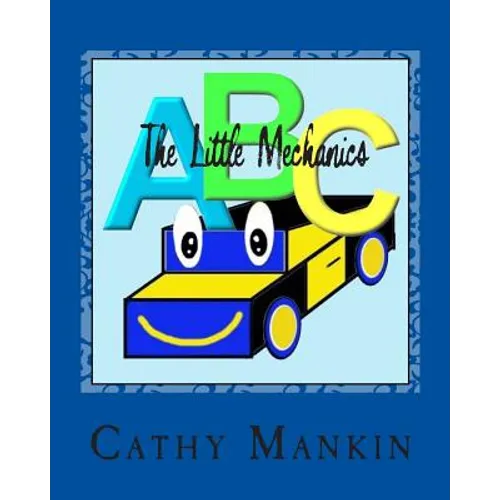 The Little Mechanics: Alphabet Book ABC's