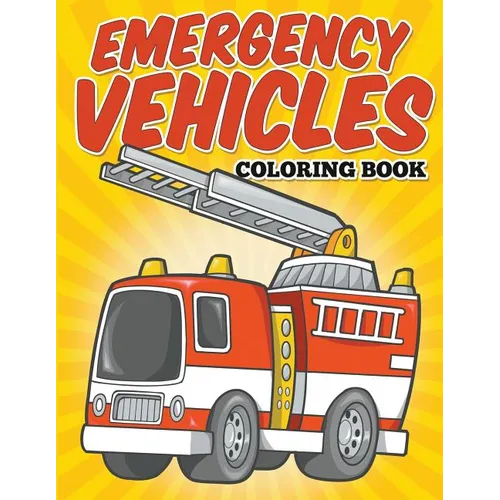Emergency Vehicles Coloring Book: Kids Coloring Books