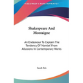 Shakespeare And Montaigne: An Endeavour To Explain The Tendency Of 'Hamlet' From Allusions In Contemporary Works
