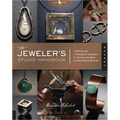 The Jeweler's Studio Handbook: Traditional and Contemporary Techniques for Working with Metal and Mixed Media Materials