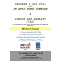 Selling 1,000,000+ Per Year in HVAC Home Comfort & Indoor Air Quality (IAQ): Or anything else you want to sell. The principles do not change only the