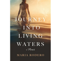 Journey into Living Waters: A Memoir