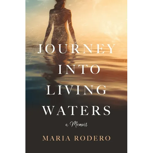 Journey into Living Waters: A Memoir