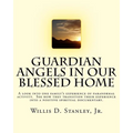 Guardian Angels in Our Blessed Home: Guardian Angels in Our Blessed Home: A look into one family's experience of paranormal activity. See how they tra