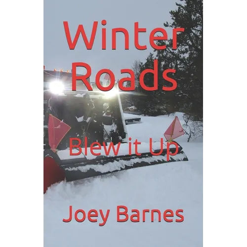 Winter Roads: Blew it Up