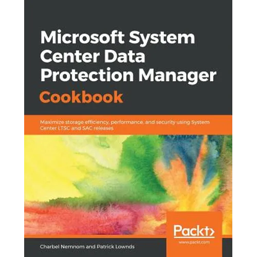 Microsoft System Center Data Protection Manager Cookbook