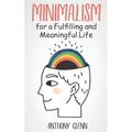 Minimalism for a Fulfilling and Meaningful Life