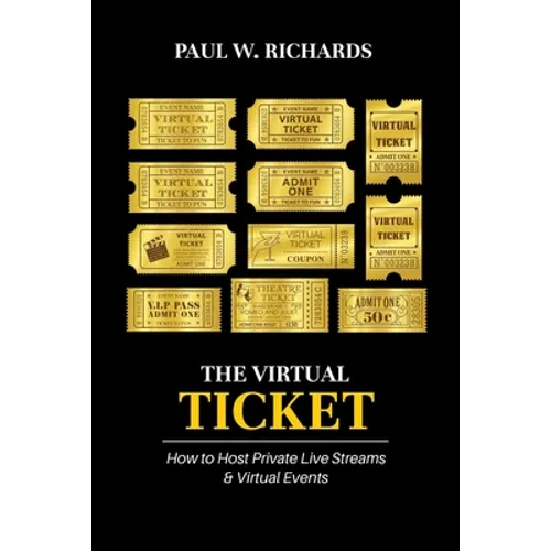 The Virtual Ticket: How to Host Private Live Streaming & Virtual Events