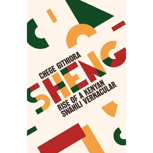 Sheng: Rise of a Kenyan Swahili Vernacular