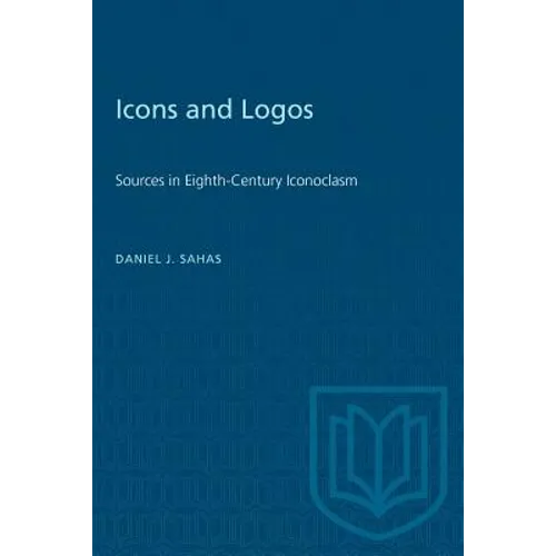 Icons and Logos: Sources in Eighth-Century Iconoclasm