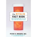 The Ritalin Fact Book: What Your Doctor Won't Tell You