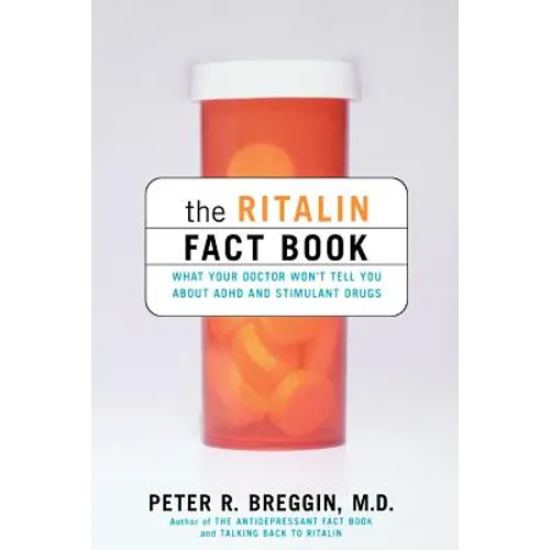 The Ritalin Fact Book: What Your Doctor Won't Tell You