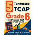 5 Tennessee TCAP Grade 6 Math Practice Tests: Proven Practice for Top Scores with Detailed Explanations