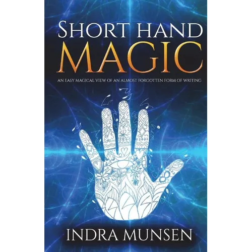 Short Hand Magic: An Easy Magical View of an Almost Forgotten Form of Writing