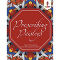 Prescribing Paisleys: Adult Coloring Book Stress Relieving Patterns Edition