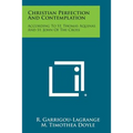 Christian Perfection and Contemplation: According to St. Thomas Aquinas and St. John of the Cross