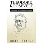 Theodore Roosevelt: A Biography of an American President - Paperback