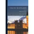 Celtic Scotland: A History of Ancient Alban; Volume 2