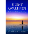 Silent Awareness: The Revelation That Changes Everything