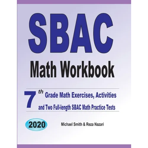 SBAC Math Workbook: 7th Grade Math Exercises, Activities, and Two Full-Length SBAC Math Practice Tests