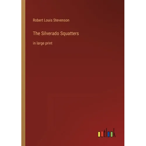 The Silverado Squatters: in large print