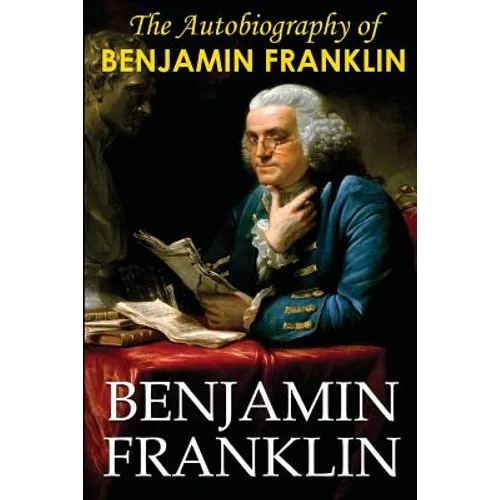 The Autobiography of Benjamin Franklin