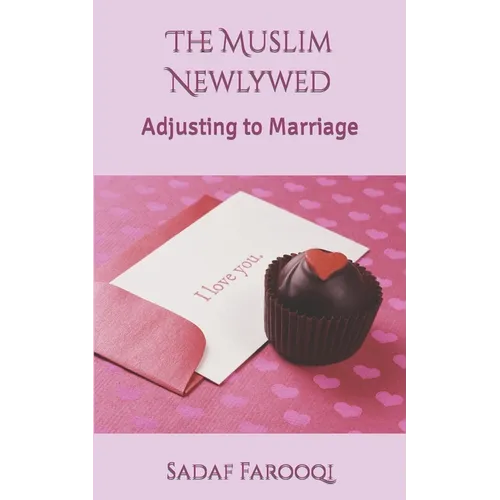 The Muslim Newlywed: Adjusting to Marriage