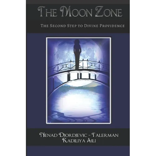 The Moon Zone: The Second Step to Divine Providence