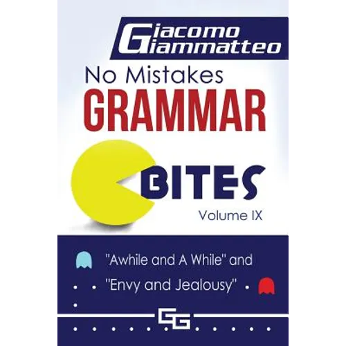 No Mistakes Grammar Bites, Volume IX: A While and Awhile, and Envy and Jealousy