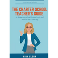 The Charter School Teacher's Guide to Understanding Homeschool and Parent-led Learning: 978-1-949813-40-1