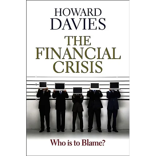 Financial Crisis: Who Is to Blame?