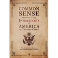 Common Sense Addressed to the Inhabitants of America: The Complete Edition With Appendix & Epistle To Quakers