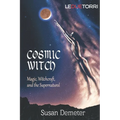Cosmic Witch: magic, witchcraft, and the supernatural