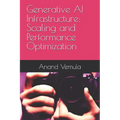 Generative AI Infrastructure: Scaling and Performance Optimization