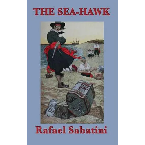 The Sea-Hawk: A Swashbuckling Tale of Betrayal and the Barbary Corsair