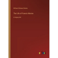 The Life of Francis Marion: in large print
