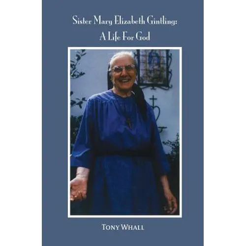 Sister Mary Elizabeth Gintling: A Life For God