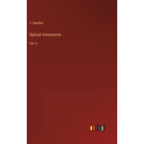 Optical Intruments: Vol. II