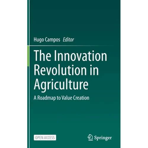 The Innovation Revolution in Agriculture: A Roadmap to Value Creation
