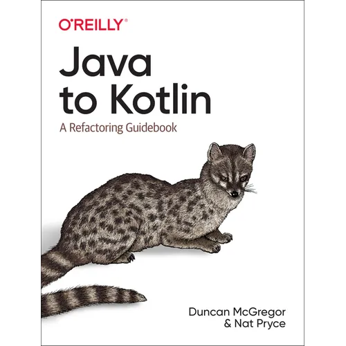 Java to Kotlin: A Refactoring Guidebook