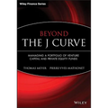 Beyond the J Curve: Managing a Portfolio of Venture Capital and Private Equity Funds