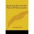 Death And After And The Theory Of Reincarnation