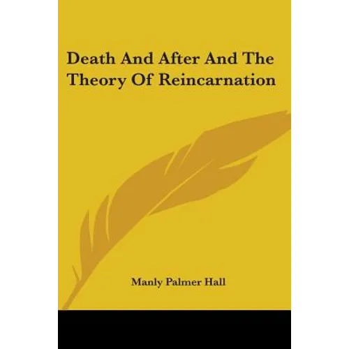 Death And After And The Theory Of Reincarnation